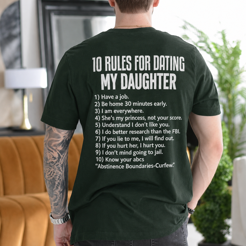 10 Rules for Dating My Daughter Gift Unisex T-shirt/Crewneck/Hoodie