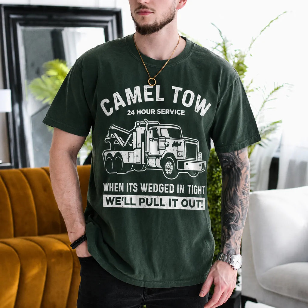 Camel Tow 24 Hour Service When Its Wedged in Tight We'll Pull It Out Gift Unisex T-shirt/Crewneck/Hoodie