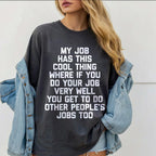 My Job Has This Cool Thing Unisex Shirts/Crewneck/Hoodie