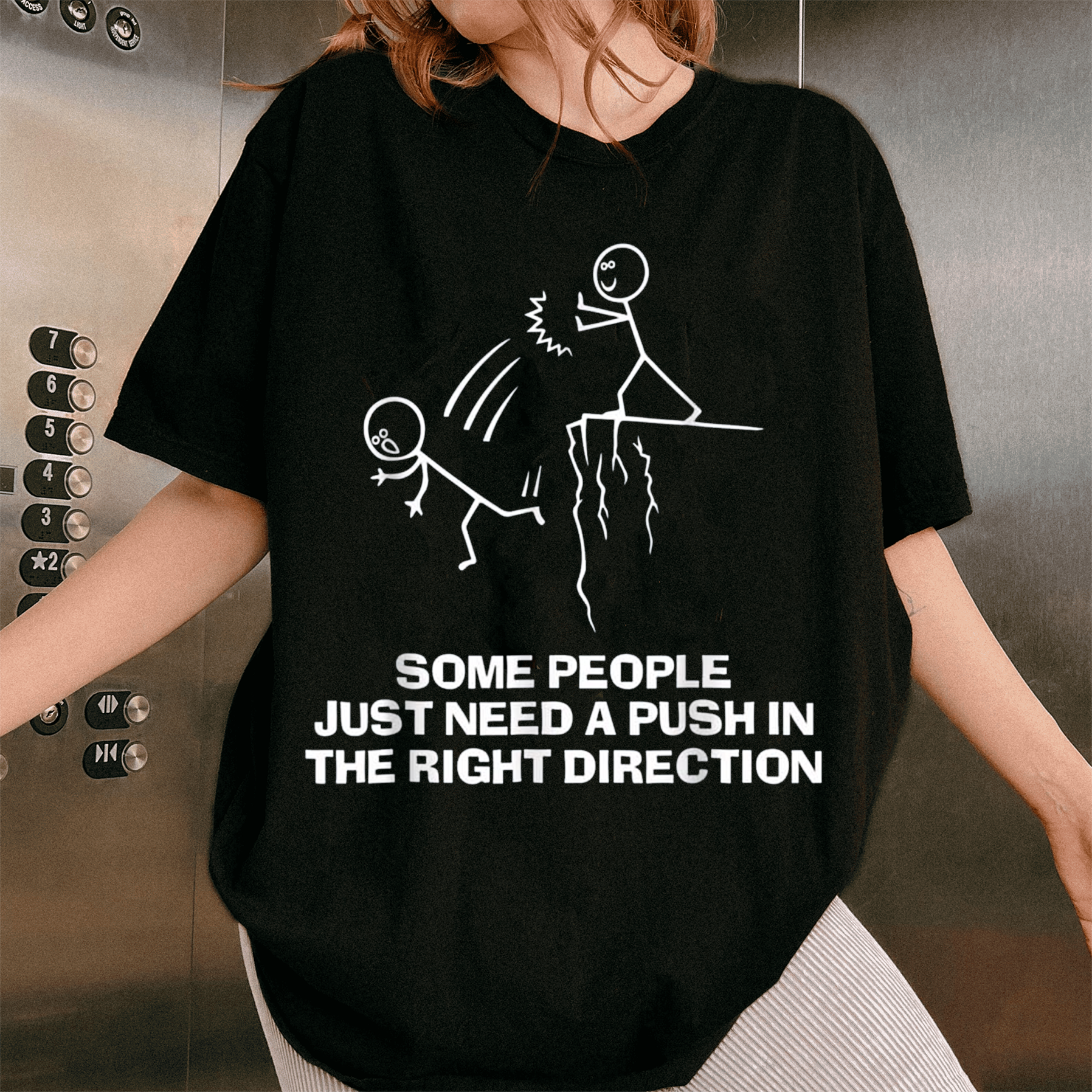 Some People Need A Push In The Right Direction Unisex Shirts/Crewneck/Hoodie