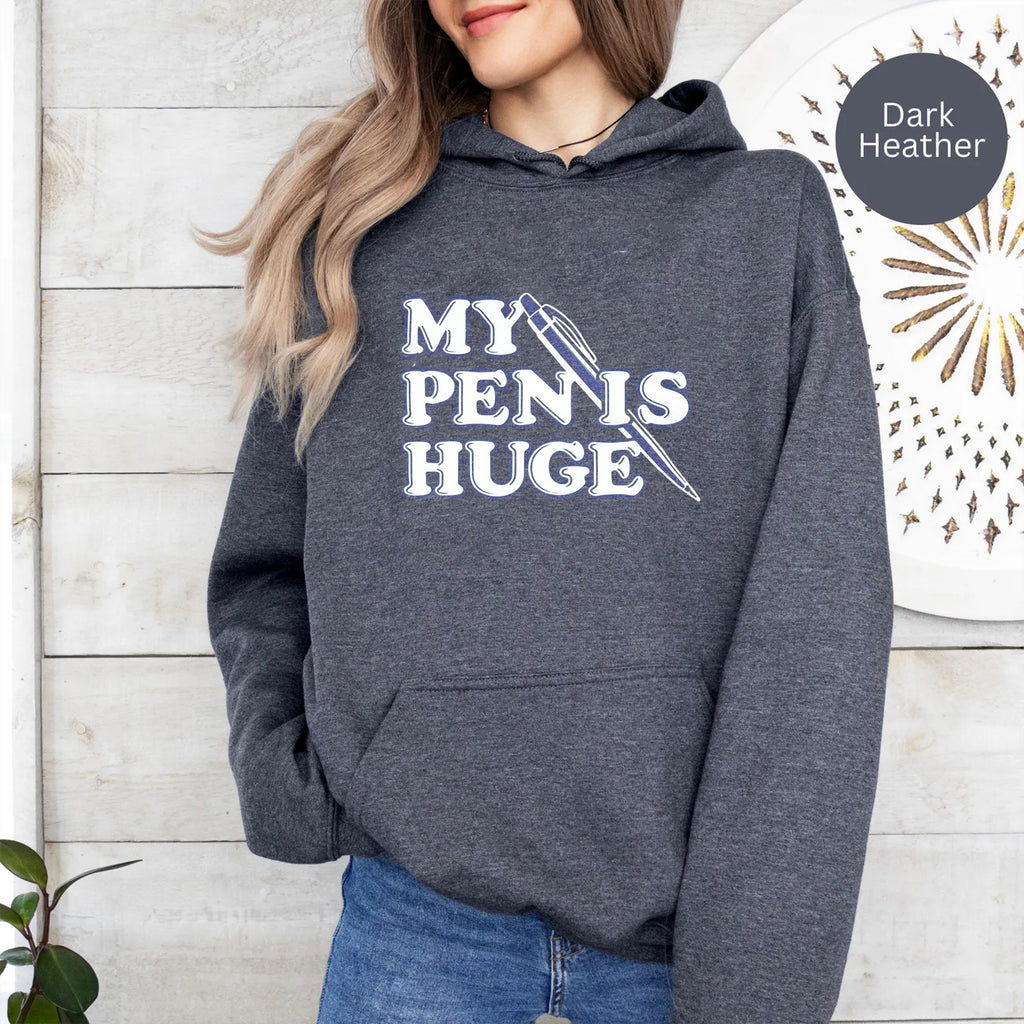 MY PENIS HUGE Fun Unisex T-shirt/Crewneck/Hoodie