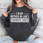 I'm My Mother in Laws Favorite Child Funny Family Humor Unisex T-shirt/Crewneck/Hoodie