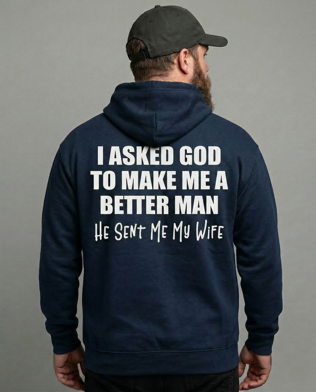 I Asked God To Make Me A Better Man He Sent Me My Wife Shirt Unisex T-shirt/Crewneck/Hoodie