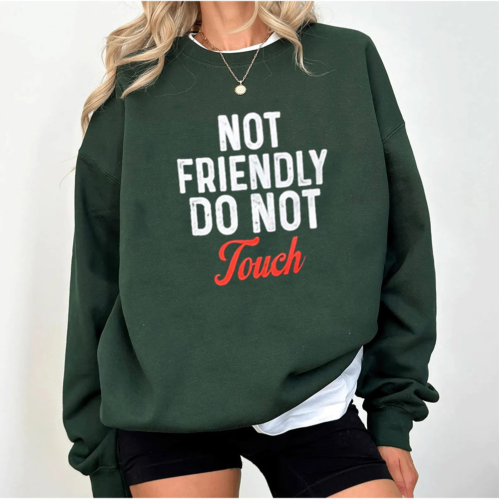 NOT FRIENDLY DO NOT Touch Unisex T-shirt/Crewneck/Hoodie