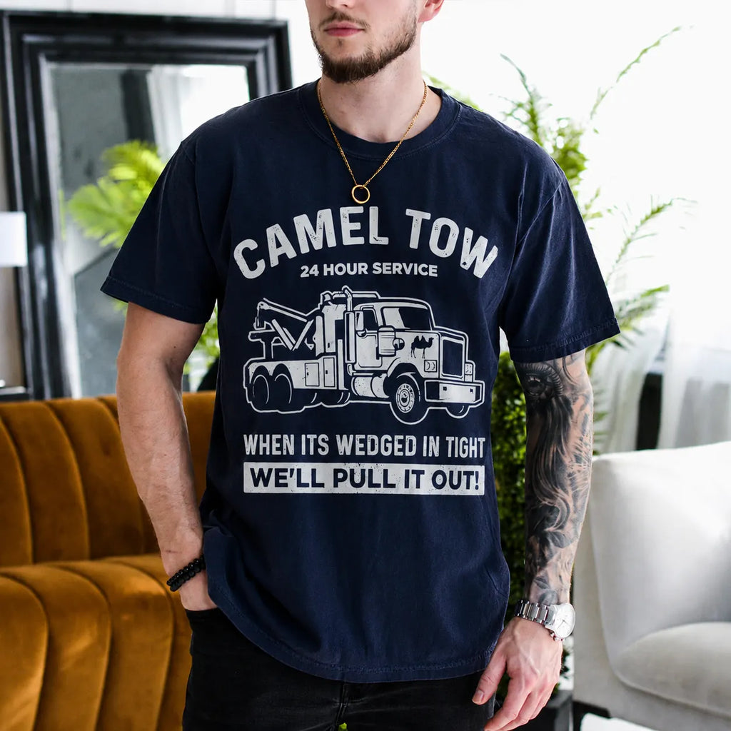 Camel Tow 24 Hour Service When Its Wedged in Tight We'll Pull It Out Gift Unisex T-shirt/Crewneck/Hoodie