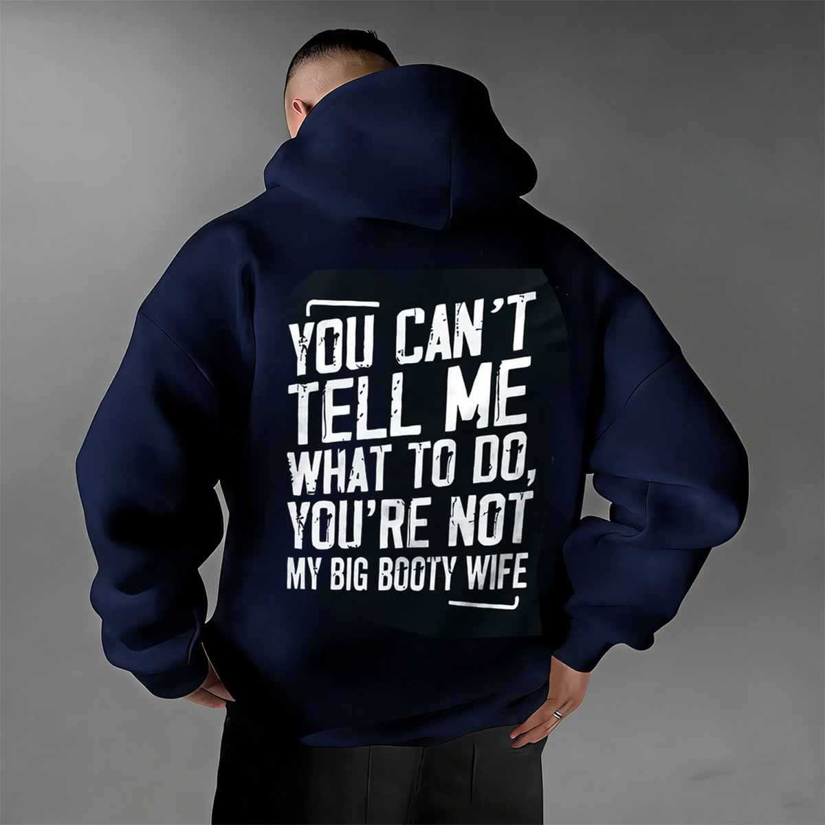 You Can't Tell Me What To Do You're Not My Wife Printed Oversized Unisex Shirts/Crewneck/Hoodie