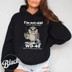 I'm not Old I just Need Some WD-40 and a Little Duct Tape Unisex T-shirt/Crewneck/Hoodie