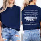 Sometimes I feel down. But then I remember I COULD HAVE BEEN born with an IQ LOW ENOUGH TO THINK TRUMP is an AMAZING PRESIDENT.Unisex T-shirt/Crewneck/Hoodie