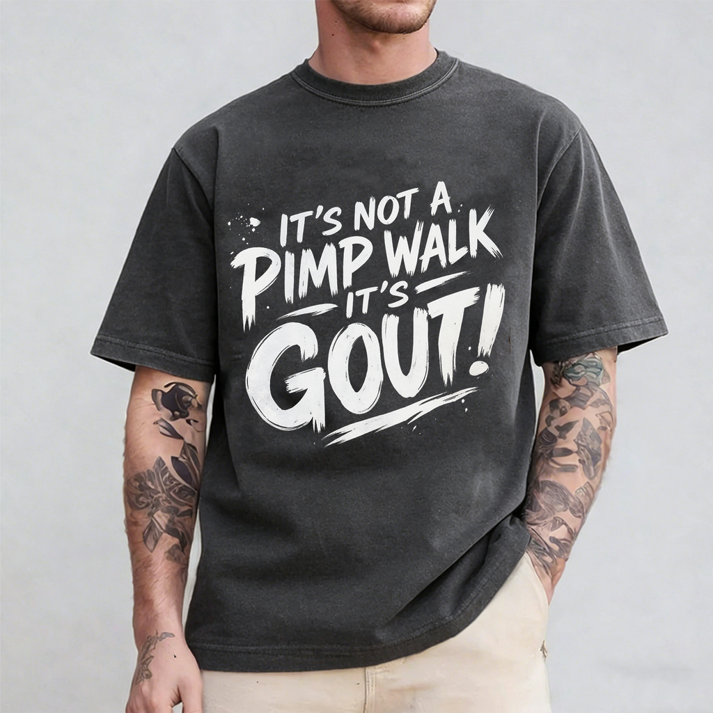 Its Not A Pimp Walk Its Gout Funny Gout Awareness Unisex T-shirt/Crewneck/Hoodie