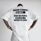 Imagine a Country So Great Unisex T-shirt/Crewneck/Hoodie