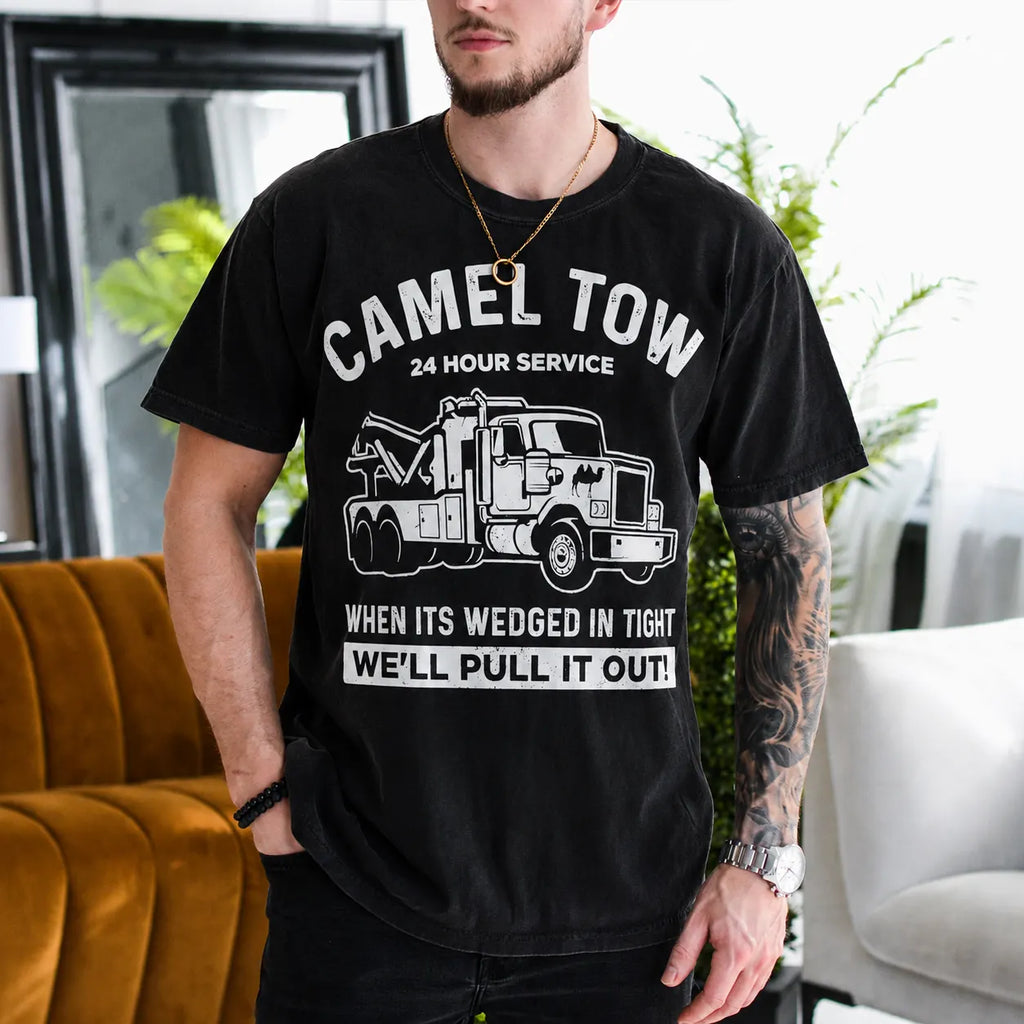 Camel Tow 24 Hour Service When Its Wedged in Tight We'll Pull It Out Gift Unisex T-shirt/Crewneck/Hoodie