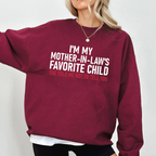 I'm My Mother in Law's Favorite Child Unisex T-shirt/Crewneck/Hoodie