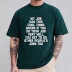 My Job Has This Cool Thing..." Bold Text Work Unisex Shirts/Crewneck/Hoodie