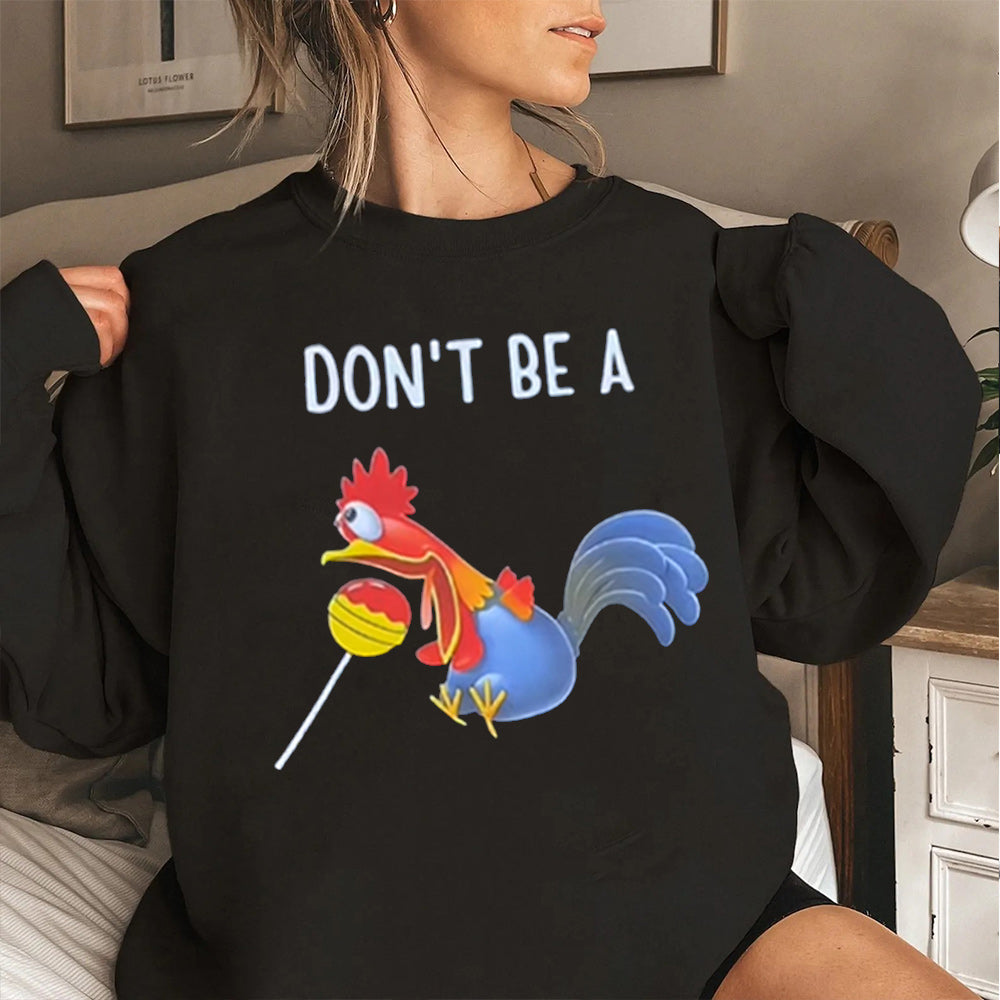 DON'T BE A Cocktail Sucker Unisex T-shirt/Crewneck/Hoodie