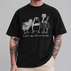 FLIGHT WAS NOT AN OPTION Unisex T-shirt/Crewneck/Hoodie