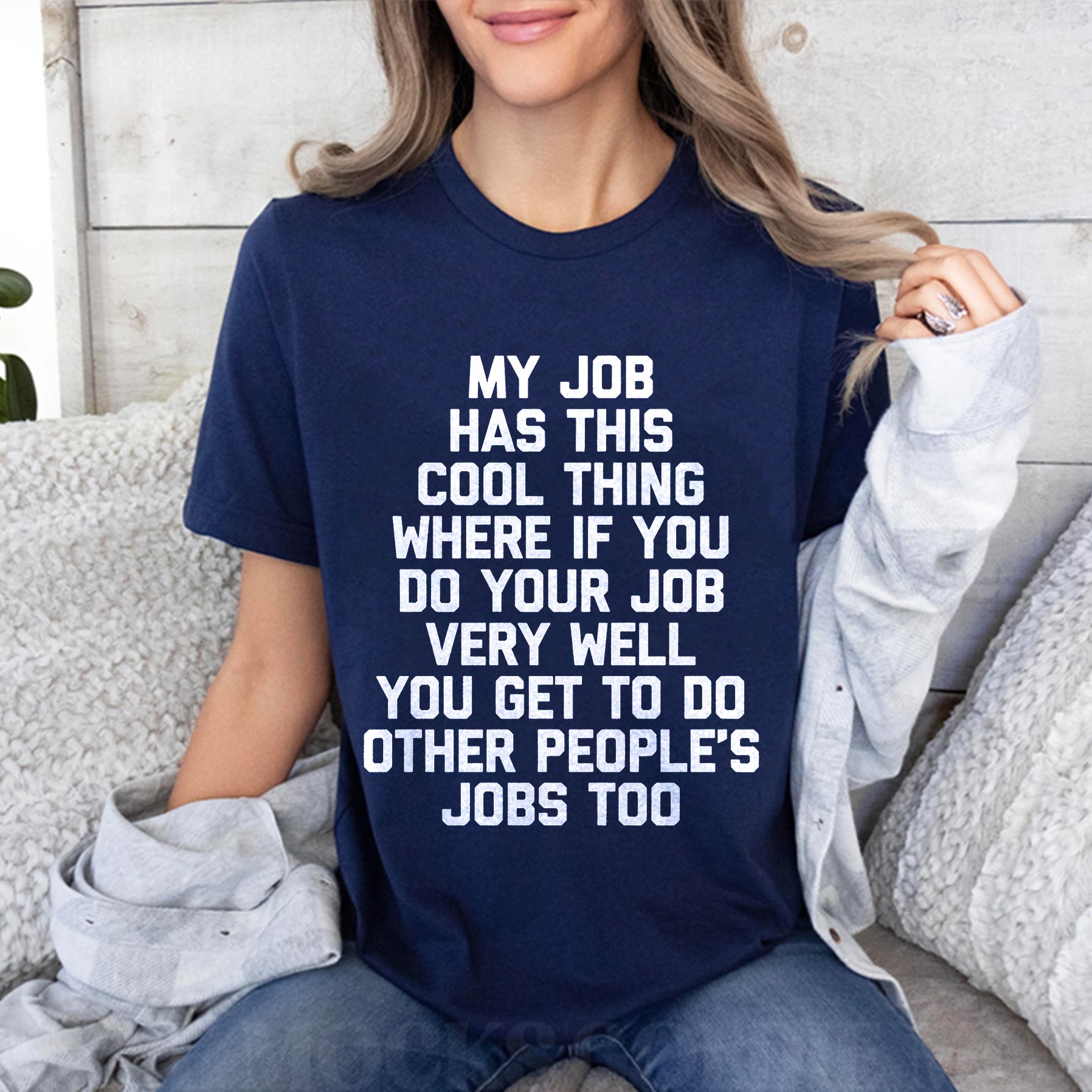 My Job Has This Cool Thing Unisex Shirts/Crewneck/Hoodie