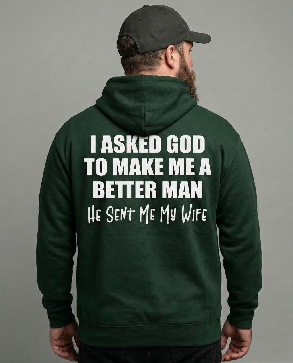 I Asked God To Make Me A Better Man He Sent Me My Wife Shirt Unisex T-shirt/Crewneck/Hoodie