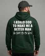 I Asked God To Make Me A Better Man He Sent Me My Wife Shirt Unisex T-shirt/Crewneck/Hoodie