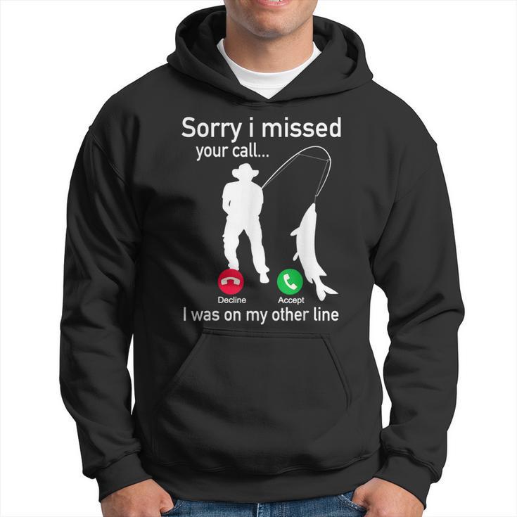 Funny Sorry I Missed Your Call Was On Other Line Men Fishing Unisex T-shirt/Crewneck/Hoodie