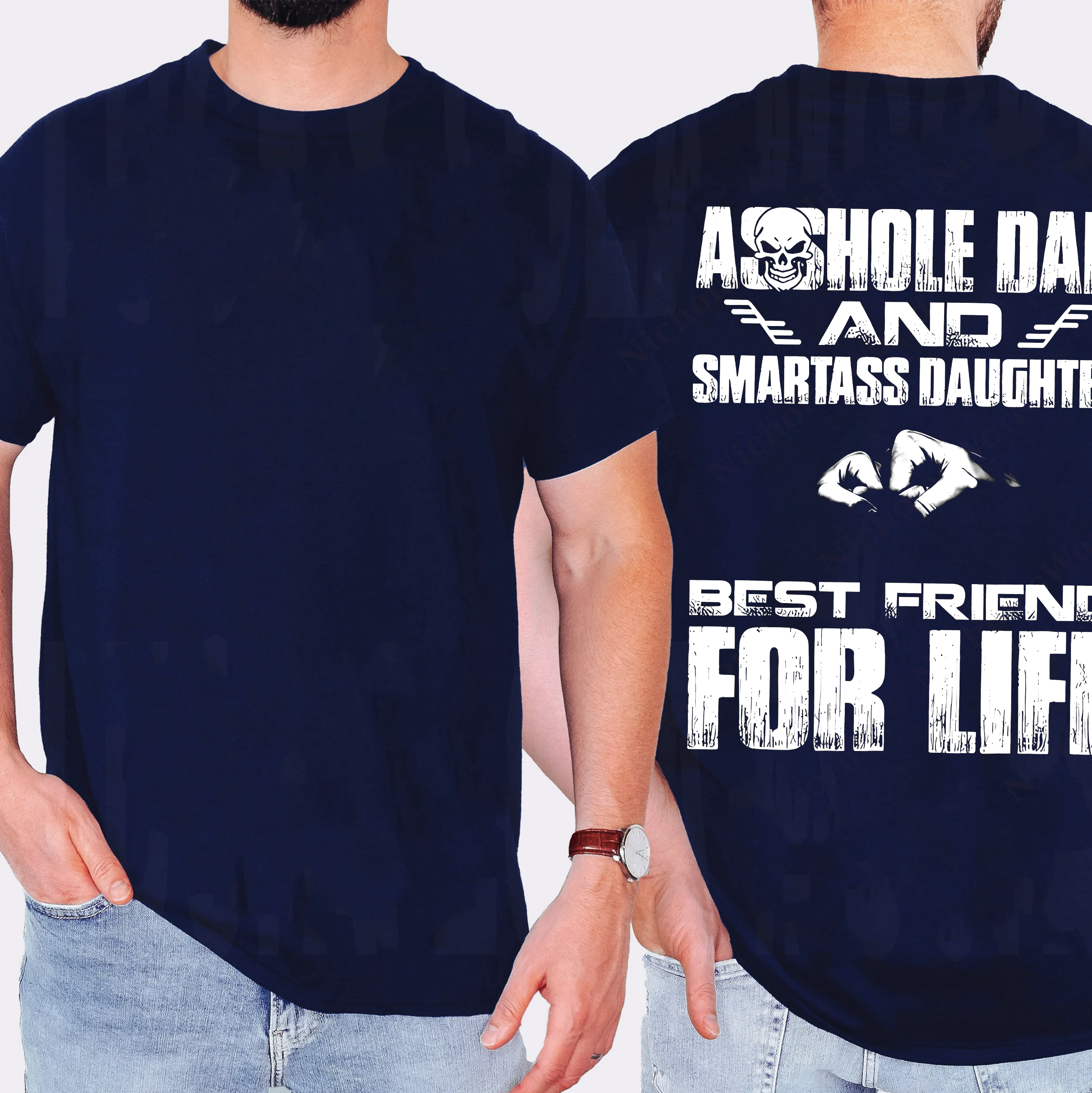 Asshole Dad and Smartass Daughter Best Friend for Life,Funny Asshole Dad and Smartass Daughter Unisex T-shirt/Crewneck/Hoodie