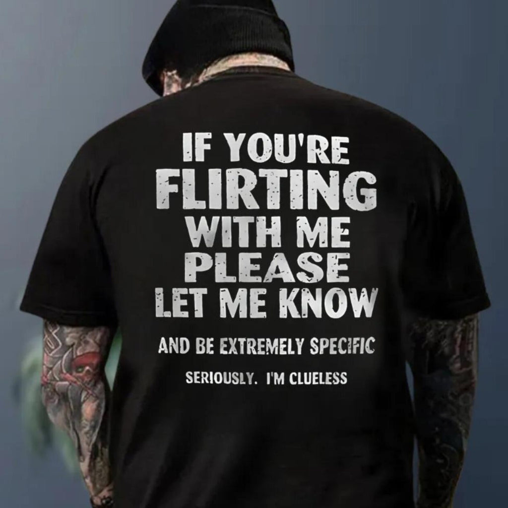 If You're Flirting With Me Please Let Me Know Shirt Unisex Shirts/Crewneck/Hoodie