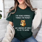 I've Done Horrible Things For Money" Raccoon Unisex Shirts/Crewneck/Hoodie