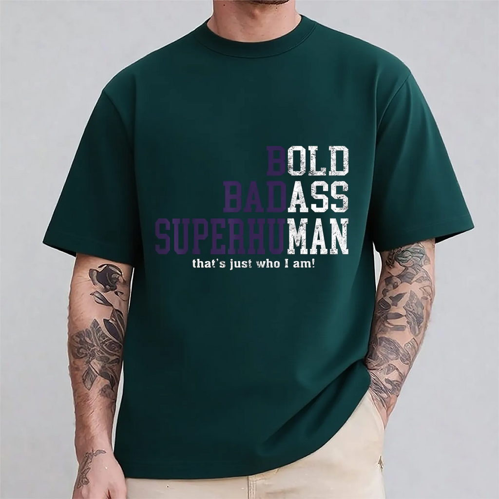Bold badass superhuman that's just who I am Unisex Shirt/Crewneck/Hoodie