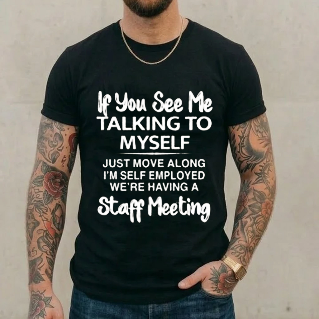 If You See Me Talking To Myself Unisex Shirts/Crewneck/Hoodie
