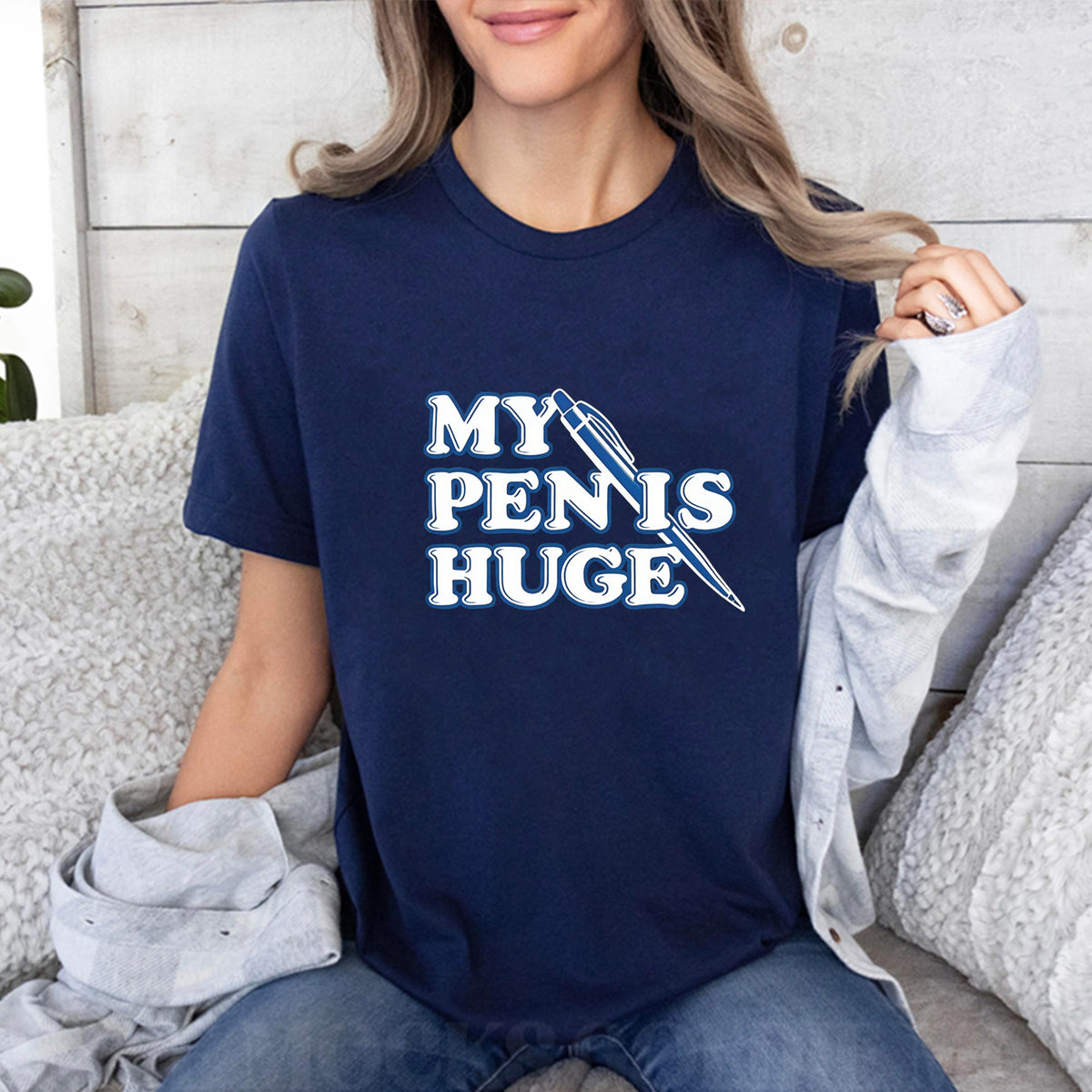 MY PENIS HUGE Fun Unisex T-shirt/Crewneck/Hoodie