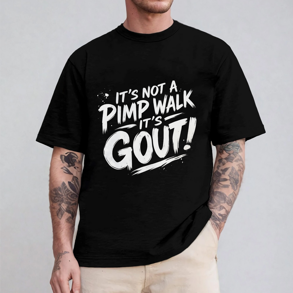 Its Not A Pimp Walk Its Gout Funny Gout Awareness Unisex T-shirt/Crewneck/Hoodie