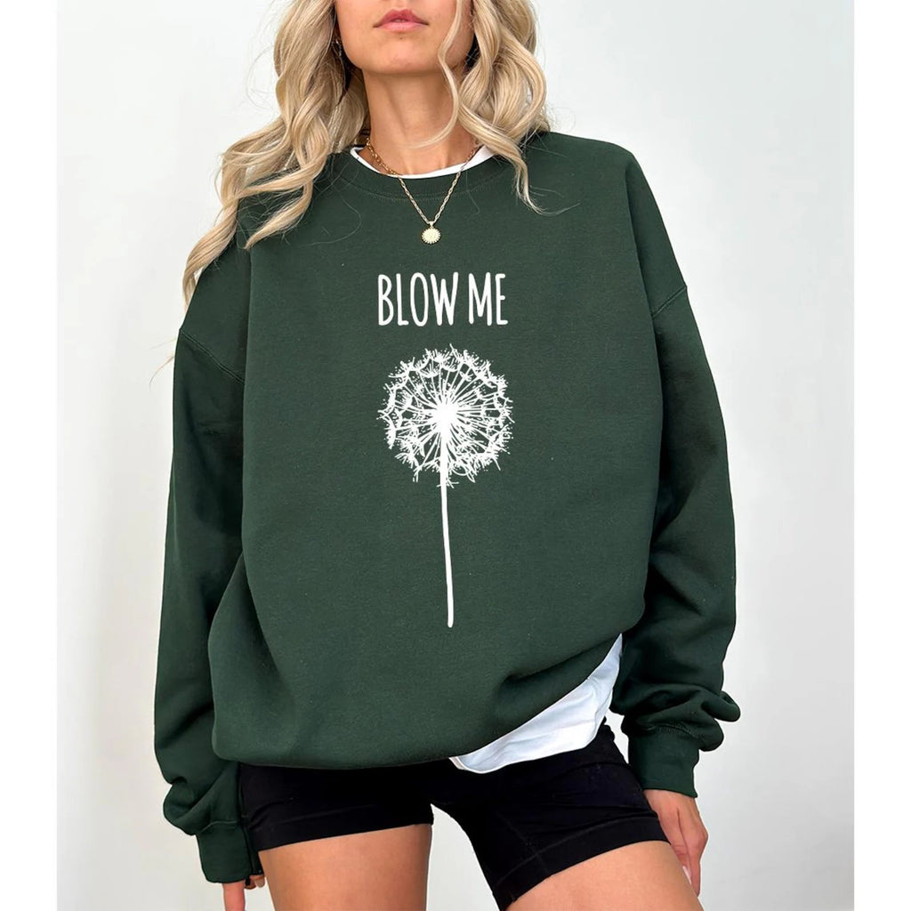 Blow Me Funny Dandelion Unisex T-shirt/Crewneck/Hoodie