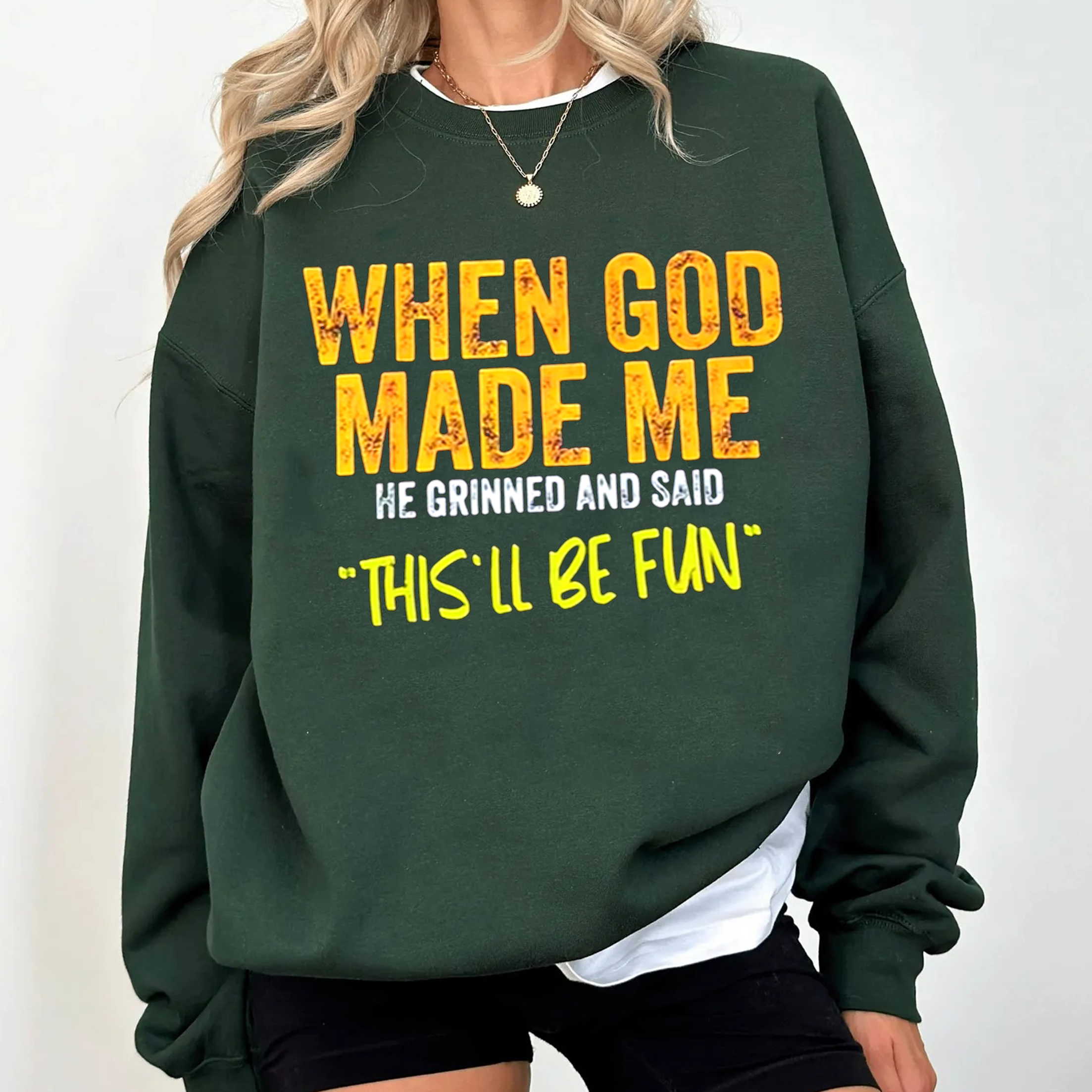 When God Made Me He Grinned and Said Funny Christian Unisex T-shirt/Crewneck/Hoodie