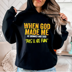 When God Made Me He Grinned and Said Funny Christian Unisex T-shirt/Crewneck/Hoodie