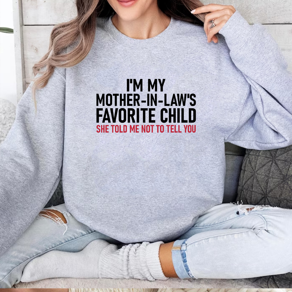 I'm My Mother in Law's Favorite Child Unisex T-shirt/Crewneck/Hoodie