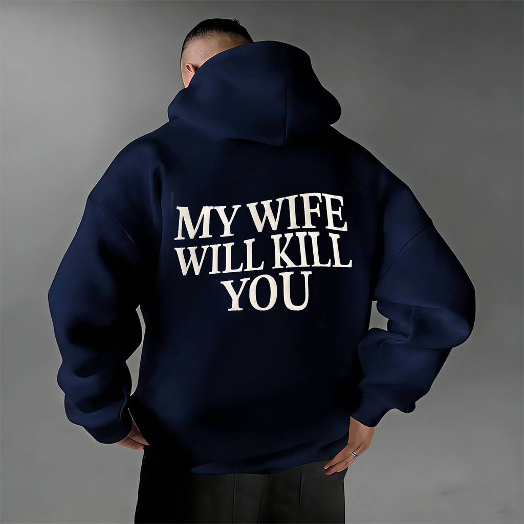 My Wife Will Kill You Unisex Shirts/Crewneck/Hoodie