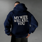 My Wife Will Kill You Unisex Shirts/Crewneck/Hoodie