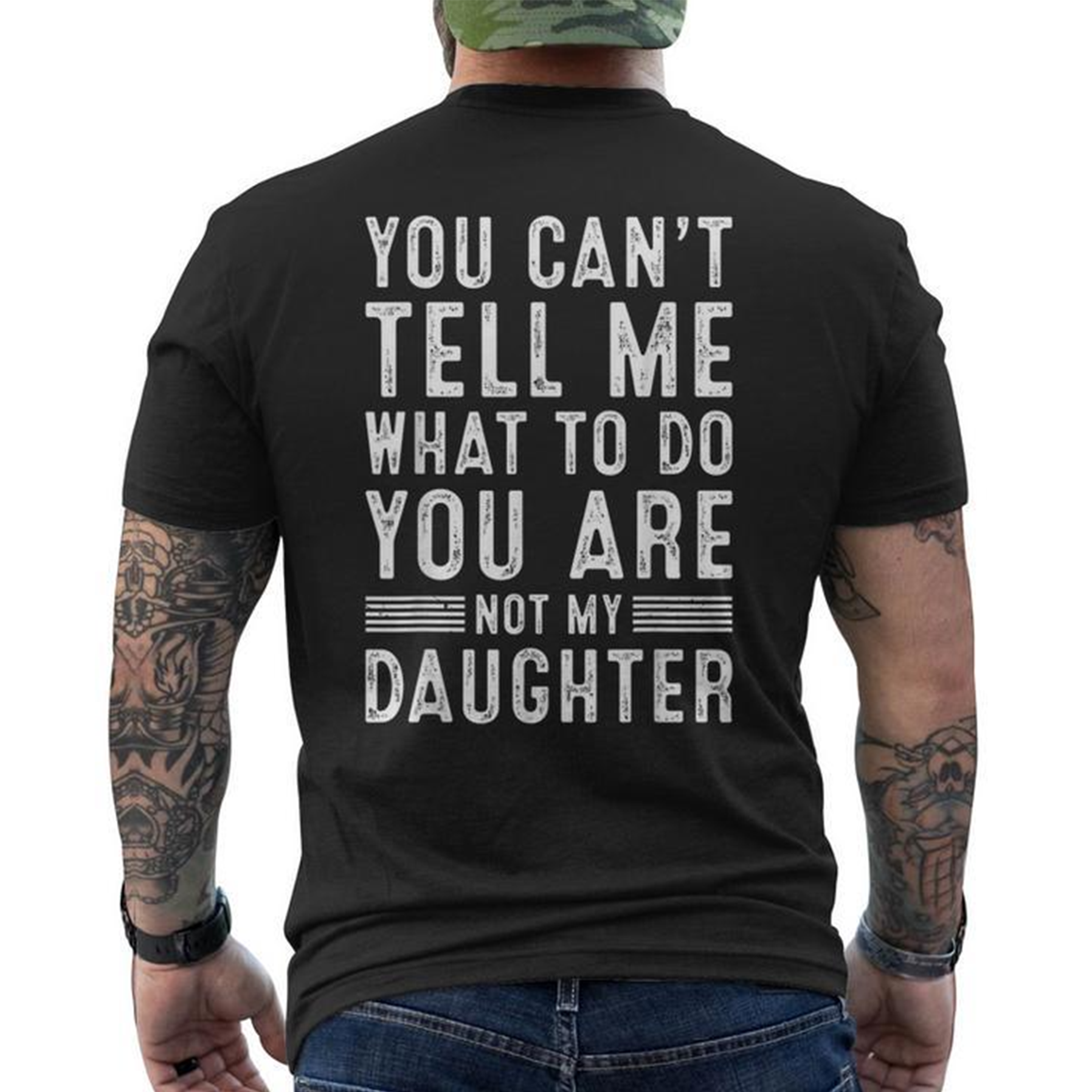 YOU CAN'T TELL ME WHAT TO DO YOU ARE NOT MY DAUGHTER Unisex T-shirt/Crewneck/Hoodie