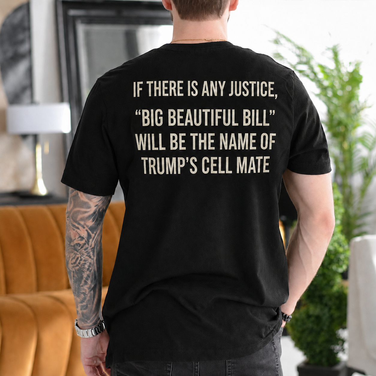 If There Is Any Justice Big Beautiful Bill Will Be Trump’s Cell Mate Political Satire Unisex T-shirt/Crewneck/Hoodie - Black back print