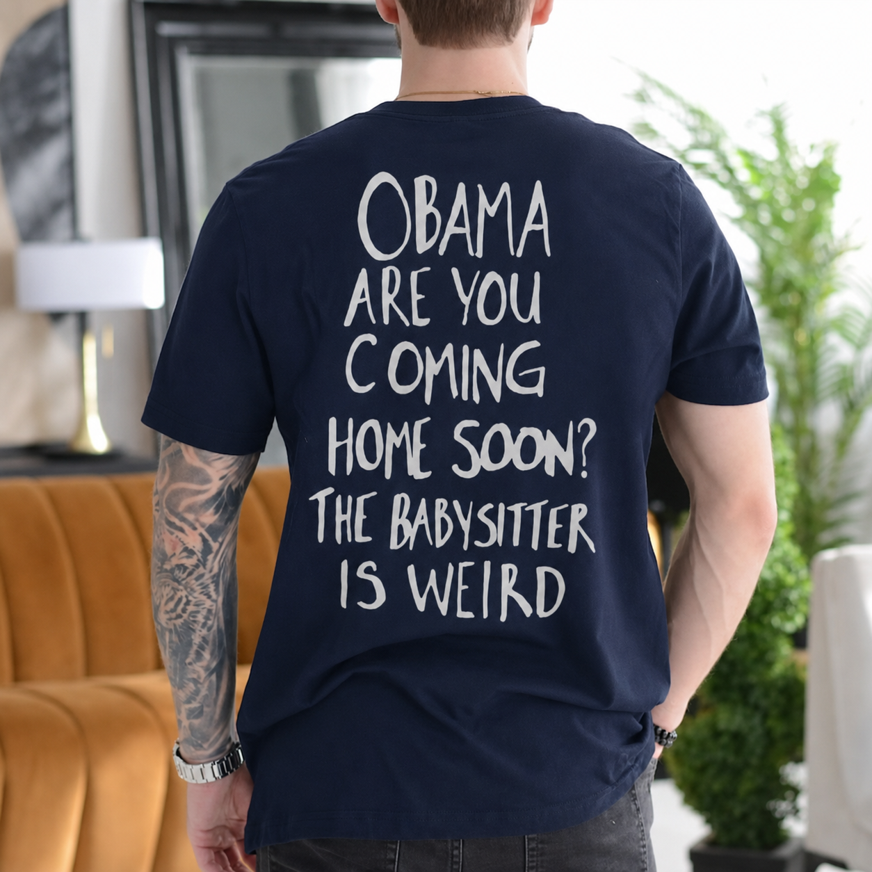 Obama Are You Coming Home Soon? The Babysitter Is Weird - Navy Blue back print